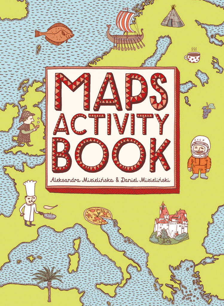 BOOK - MAPS ACTIVITY BOOK by Aleksandra Mizielinska and Daniel Mizielinski