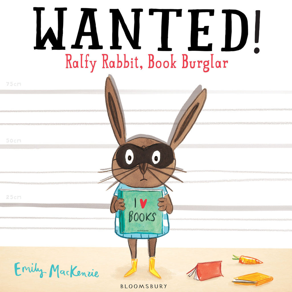 BOOK - WANTED: RALFY RABBIT BOOK BURGLAR by Emily MacKenzie