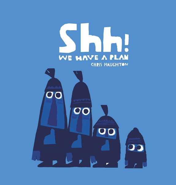 BOOK - SHH! WE HAVE A PLAN by Chris Haughton