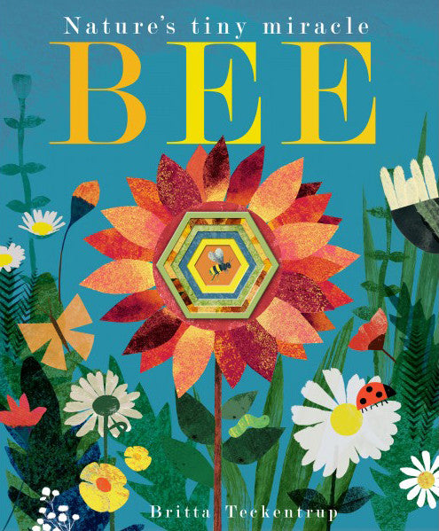 BOOK - Nature's Tiny Miracle Bee by Britta Teckentrup