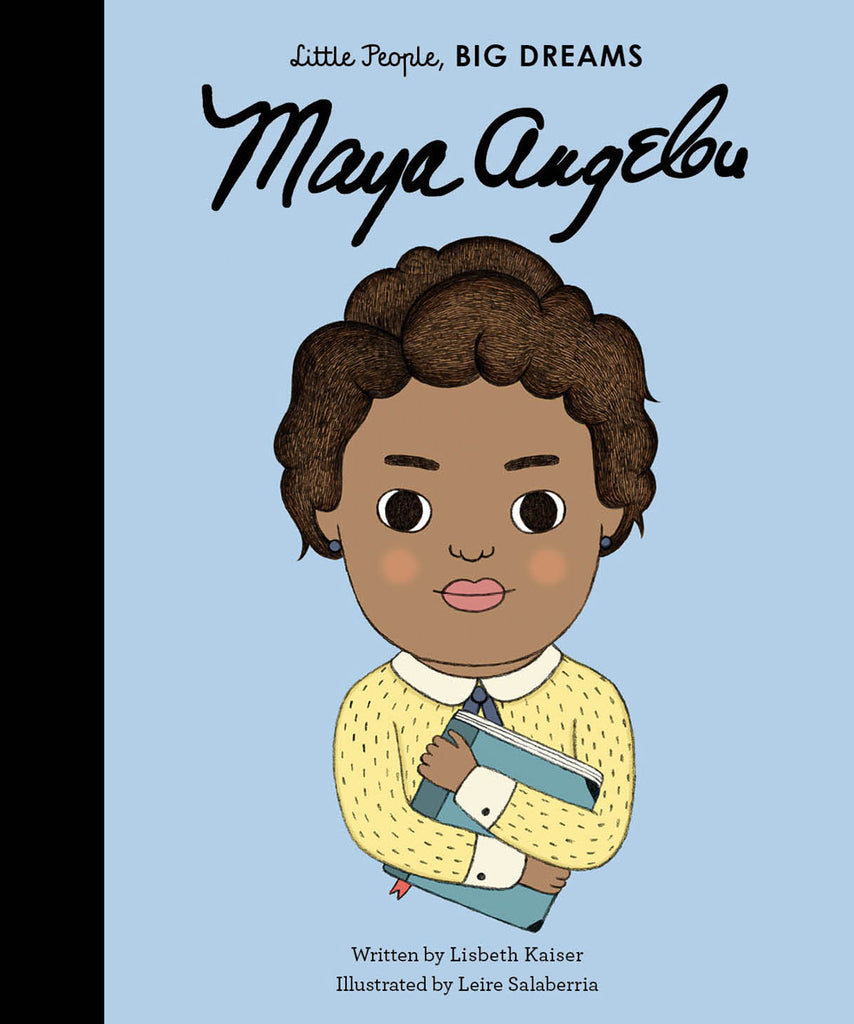 BOOK - LITTLE PEOPLE BIG DREAMS: MAYA ANGELOU by Lisbeth Kaiser & Leire Salaberria