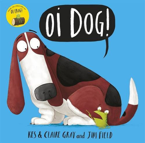 BOOK - Oi Dog by Kes and Claire Gray and Jim Field
