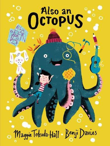 BOOK - Also an Octopus by Maggie Tokuda-Hall and Benji Davies