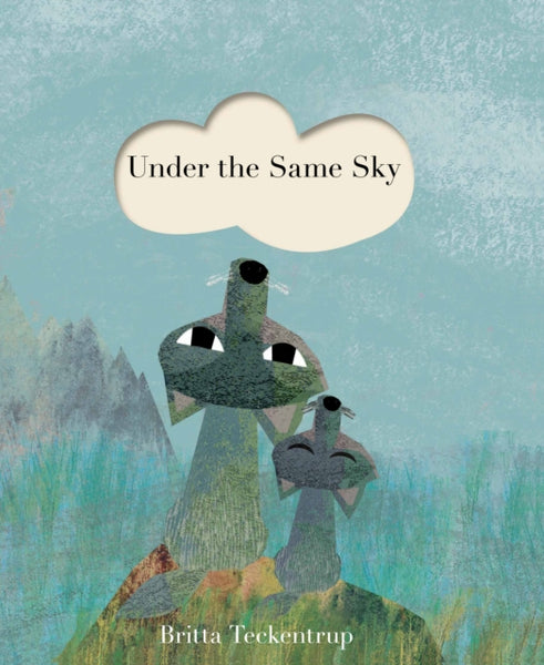 BOOK - UNDER THE SAME SKY by Britta Teckentrup