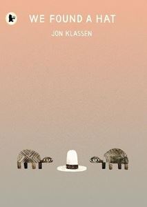 BOOK - WE FOUND A HAT by Jon Klassen