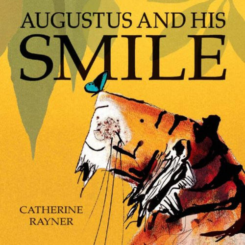 BOOK - Augustus and his Smile by Catherine Rayner