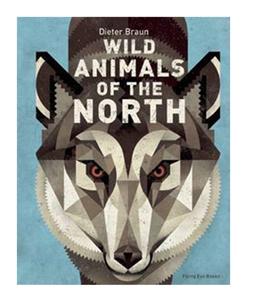 BOOK - WILD ANIMALS OF THE NORTH by Braun Dieter